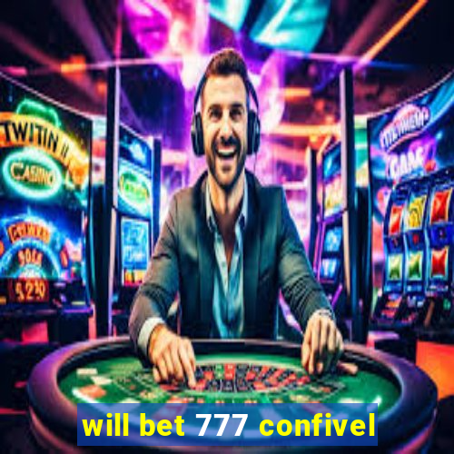 will bet 777 confivel